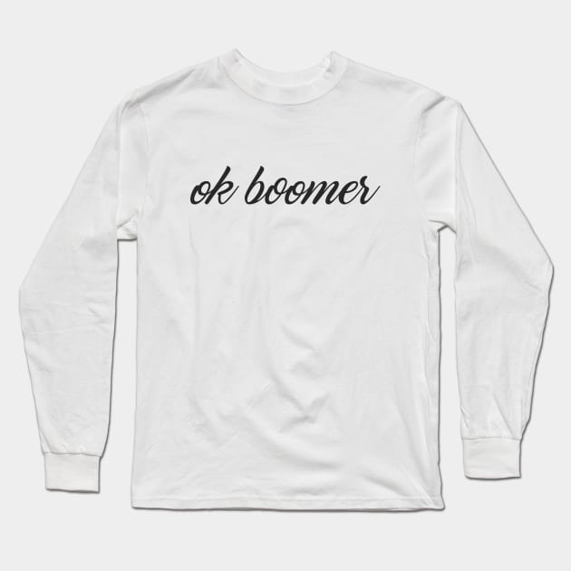 ok boomer Long Sleeve T-Shirt by MandalaHaze